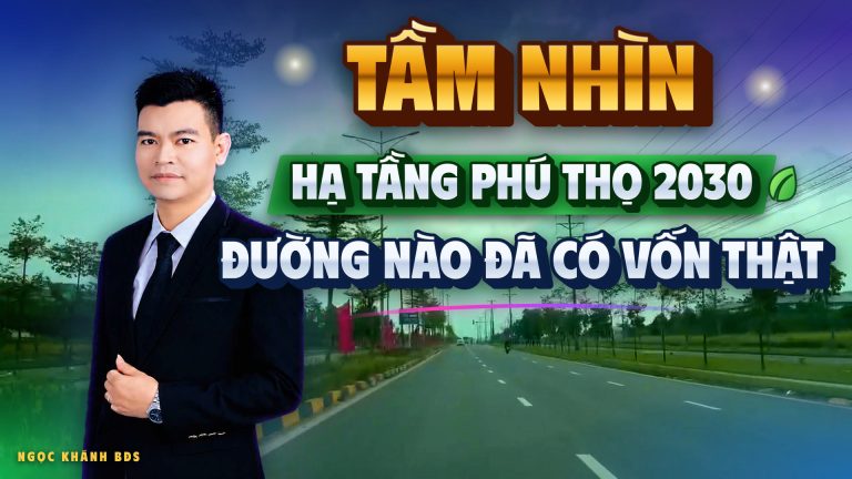 Phú Thọ — bức tranh hạ tầng tầm nhìn 2030